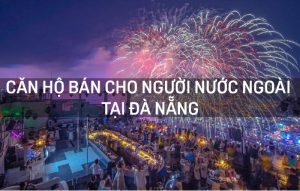Căn hộ bán cho người nước ngoài tại Đà Nẵng